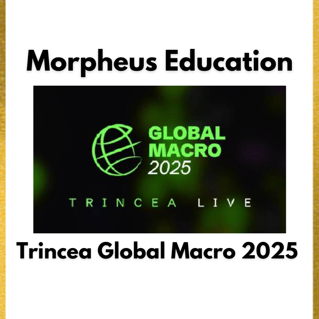 Morpheus Education – Trincea Global Macro 2025 Morpheus Education – Trincea Global Macro 2025
