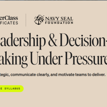 Leadership and Decision-Making Under Pressure (Masterclass.com)
