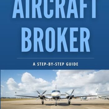 Alexander Bengoechea – Aircraft Broker Course: The Complete Guide to Mastering Private Jet Brokerage